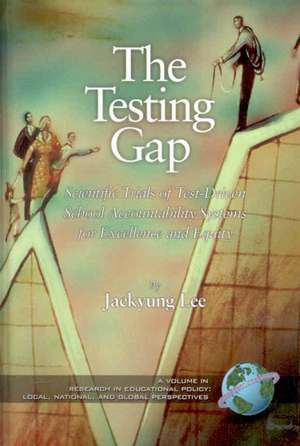 The Testing Gap de Jaekyung Lee