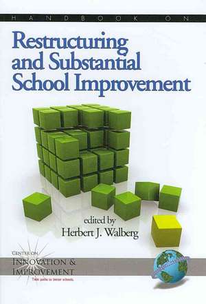 Handbook on Restructuring and Substantial School Improvement (Hc) de Herbert J. Walberg