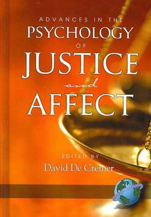 Advances in the Psychology of Justice and Affect (Hc) de David De Cremer