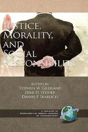 Justice, Morality, and Social Responsibility (Hc) de Stephen W. Gilliland