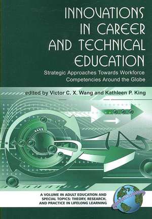 Innovations in Career and Technical Education de Kathleen P. King