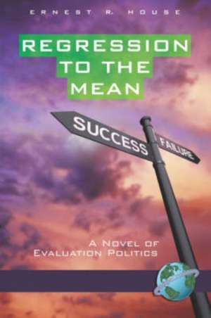 Regression to the Mean de Ernest R. House