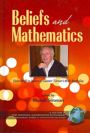 Beliefs and Mathematics de Bharath Sriraman