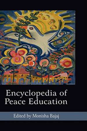 Encyclopedia of Peace Education de Monisha Bajaj