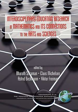 Interdisciplinary Educational Research in Mathematics and Its Connections to the Arts and Sciences (Hc) de International Symposium on Mathematics a