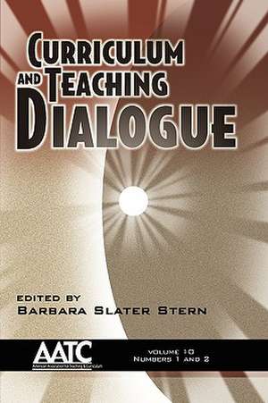 Curriculum and Teaching Dialogue - Volume 10 Issues 1&2 (PB) de Barbara Slater Stern