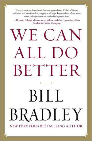 We Can All Do Better de Bill Bradley