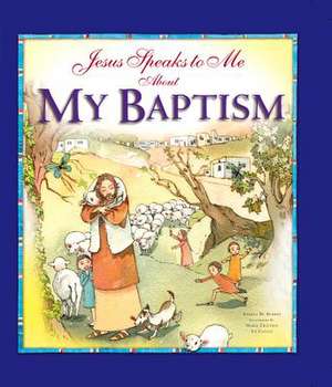 Jesus Speaks to Me about My Baptism de Angela Burrin