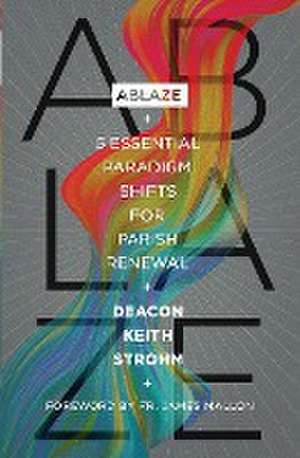 Ablaze de Deacon Keith Strohm