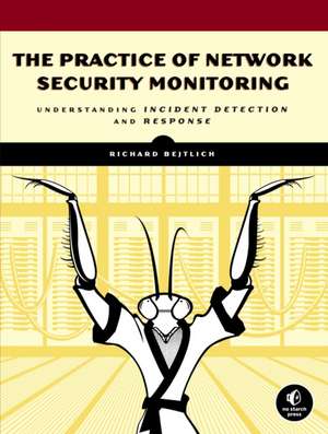 The Practice of Network Security Monitoring de Richard Bejtlich