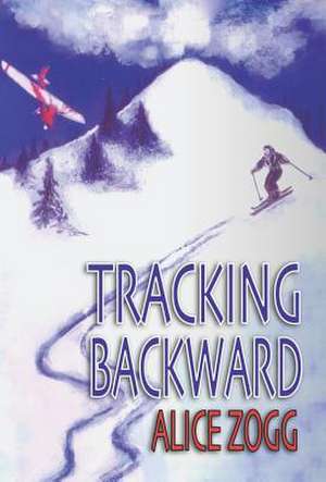 Tracking Backward de Alice Zogg
