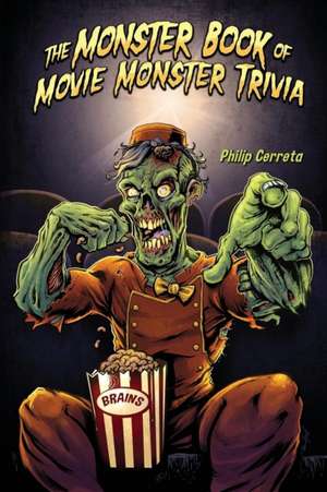 The Monster Book of Movie Monster Trivia de Philip Cerreta