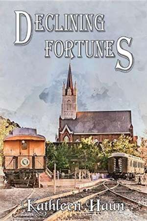 Declining Fortunes de Kathleen Haun