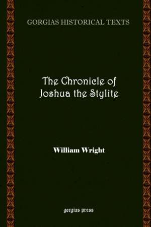 The Chronicle of Joshua the Stylite, Composed in Syriac de Joshua Stylite