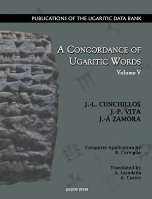 Cunchillos, J: A Concordance of Ugaritic Words (vol 5)