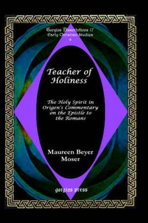 Teacher of Holiness de M. B. Moser