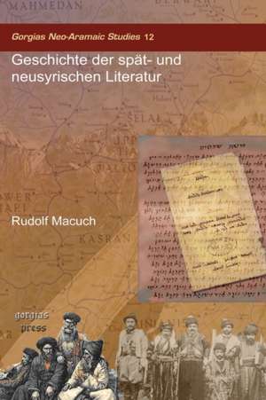 Geschichte Der Spat- Und Neusyrischen Literatur de Rudolf Macuch