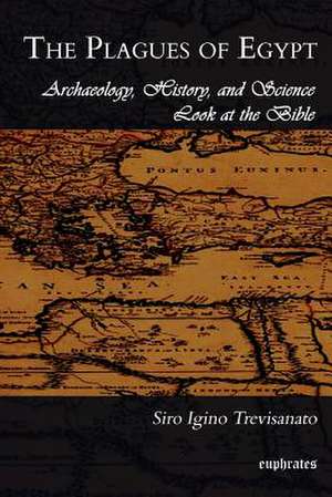 The Plagues of Egypt: Archaeology, History and Science Loot at the Bible de S. I. Trevisanato