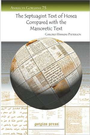 Patterson, G: The Septuagint Text of Hosea Compared with the de Gaylord Patterson