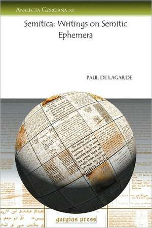 de Lagarde, P: Semitica: Writings on Semitic Ephemera de Paul Anton de Lagarde