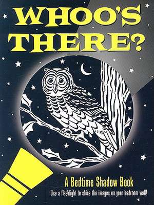 Whoo's There?: A Bedtime Shadow Book de Heather Zschock