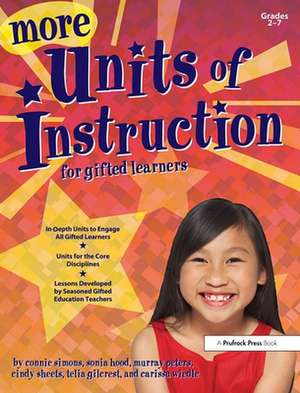 More Units of Instruction for Gifted Learners, Grades 2-7 de Constance Simons