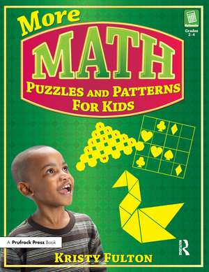 More Math Puzzles and Patterns for Kids: Grades 2-4 de Kristy Fulton