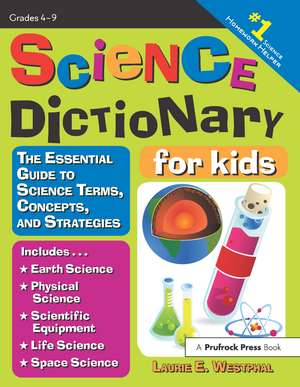 Science Dictionary for Kids: The Essential Guide to Science Terms, Concepts, and Strategies de Laurie E. Westphal