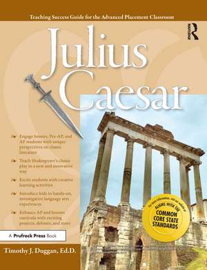 Advanced Placement Classroom: Julius Caesar de Timothy J. Duggan