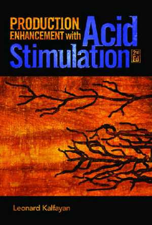 Production Enhancement with Acid Stimulation de Leonard Kalfayan