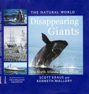 Diappearing Giants: The North Atlantic Right Whale de Ken Mallory