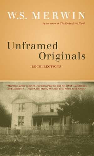 Unframed Originals: Recollections de W S Merwin