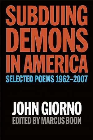 Subduing Demons in America: Selected Poems 1962-2007 de Marcus Bell