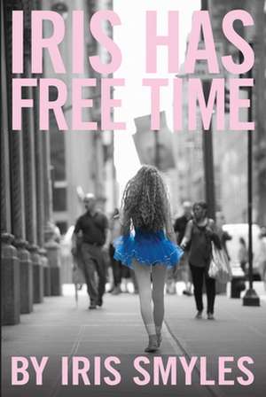 Iris Has Free Time de Iris Smyles