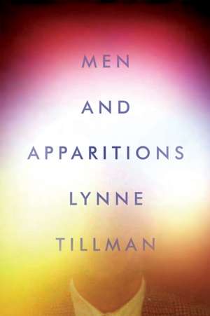 Men and Apparitions de Lynne Tillman