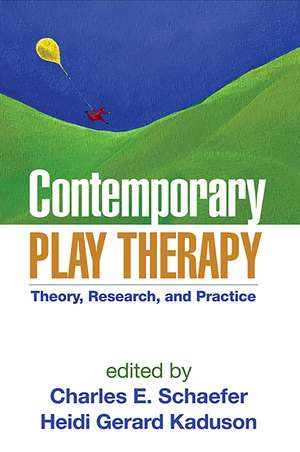 Contemporary Play Therapy: Theory, Research, and Practice de Charles E. Schaefer