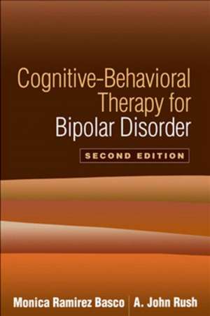 Cognitive-Behavioral Therapy for Bipolar Disorder, Second Edition de Monica Ramirez Basco