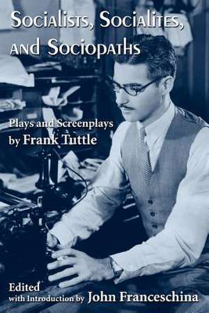 Socialists, Socialites, and Sociopaths de Frank Tuttle