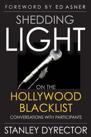 Shedding Light on the Hollywood Blacklist: Conversations with Participants de Stanley Dyrector