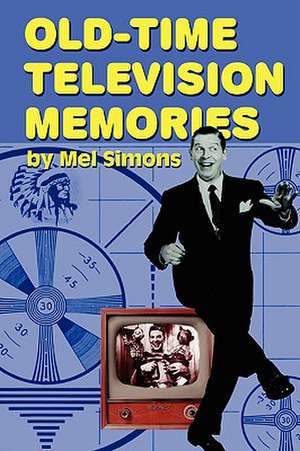 Old-Time Television Memories de Mel Simons