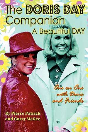 The Doris Day Companion: A Beautiful Day de Pierre Patrick