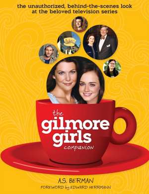 The Gilmore Girls Companion (Hardback) de A. S. Berman