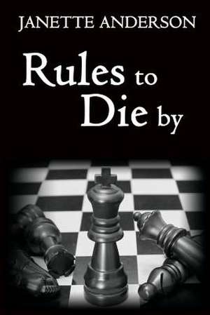 Rules to Die by de Janette Anderson