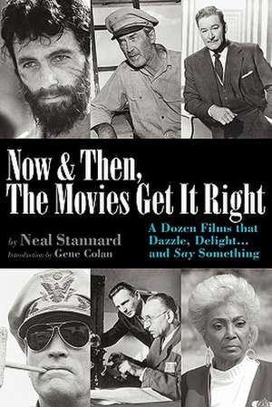 Now and Then, the Movies Get It Right de Neal Stannard