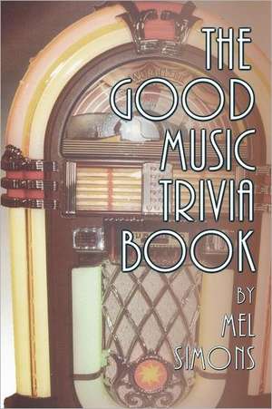 The Good Music Trivia Book de Mel Simons