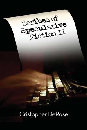 Scribes of Speculative Fiction II de Cristopher DeRose