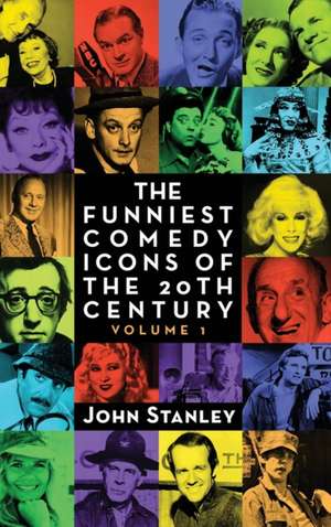 The Funniest Comedy Icons of the 20th Century, Volume 1 (Hardback) de John Stanley