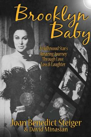 Brooklyn Baby: A Hollywood Star's Amazing Journey Through Love, Loss & Laughter de Joan Steiger