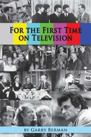 For the First Time on Television... de Garry Berman