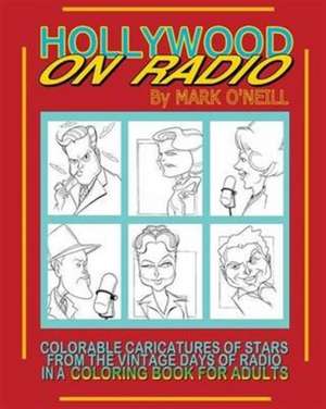 Hollywood on Radio de Mark O'Neill